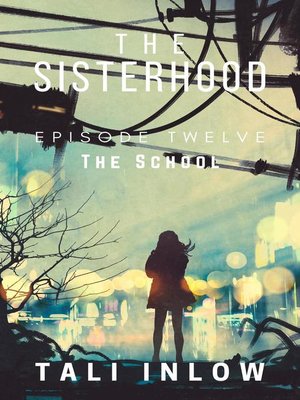 cover image of Episode Twelve: The Sisterhood, #12